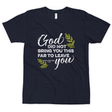 God Did Not Bring You This Far To Leave You,Bible Quote, Christian Gift, Positive Inspiration,Bible Quote Print,Lovely Design,Unisex T-Shirt