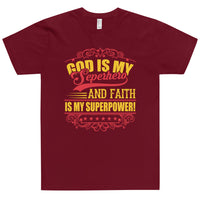 God Is My Superhero and Faith Is My Superpower Christian Theme Uniquely Design For Any Occasion T-Shirt