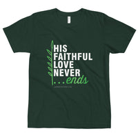 His Faithful Love Never Ends,Christian Bible Verse Shirt, Men,Women,Any Occasion, Christian Verse Tee, Graphic Art Tee,Unisex T-Shirt