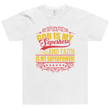 God Is My Superhero and Faith Is My Superpower Christian Theme Uniquely Design For Any Occasion T-Shirt