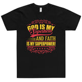 God Is My Superhero and Faith Is My Superpower Christian Theme Uniquely Design For Any Occasion T-Shirt