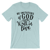 Christian T Shirts With Bible Verse, Be Imitators Of God, Short Sleeve Unisex T-Shirt, Shirts with Sayings, Bible Quotes