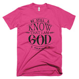 Be Still And Know That I am GOD Christian T-Shirt, Christian Gift, Bible Quote Shirt, Scripture Shirt, Inspirational Tee, Shirt With Saying