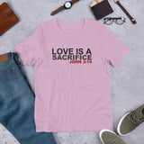 Love is a Sacrifice Christian T-Shirt, Christian Gift, Bible Quote Shirt, Scripture Shirt, Inspirational Tee, Shirt With Saying