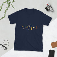 Grateful,  Gift, Positive Inspiration,Quarter-turned to avoid crease down the center, Any Occasion,Lovely Design,Short-Sleeve Unisex T-Shirt