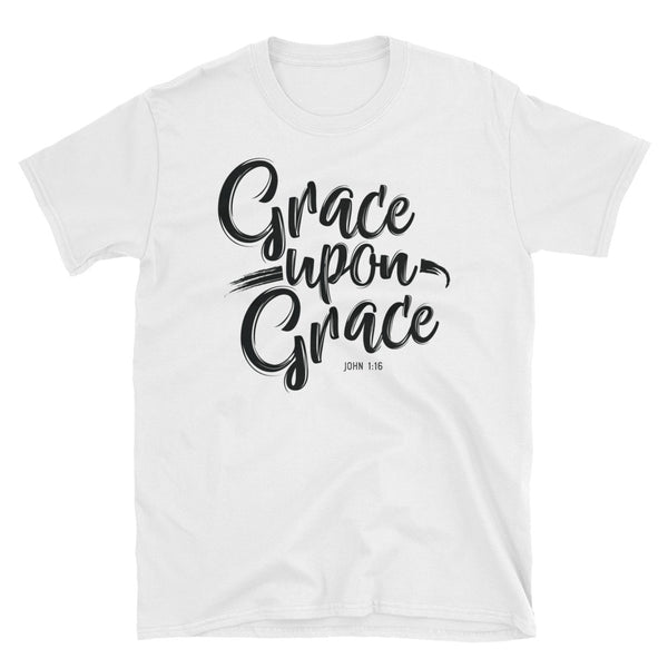 Christian T Shirts With Bible Verse,  Grace Upon Grace, Short Sleeve Unisex T-Shirt, Shirts with Sayings, Bible Quotes