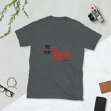 Be The Light, Christian Gift, Positive Inspiration,Bible Quote Print,Unisex Custom, Lovely Design, Short-Sleeve Unisex T-Shirt