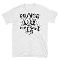 Christian T Shirts With Bible Verse, Praise The Lord O My Soul, Short Sleeve Unisex T-Shirt, Shirts with Sayings, Bible Quotes