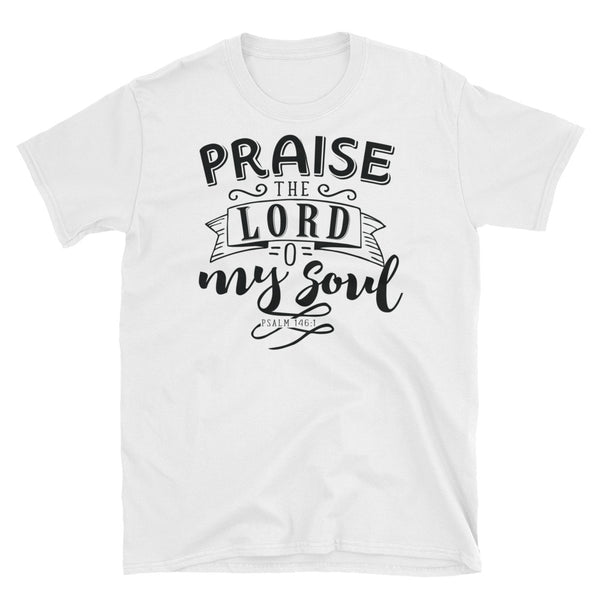 Christian T Shirts With Bible Verse, Praise The Lord O My Soul, Short Sleeve Unisex T-Shirt, Shirts with Sayings, Bible Quotes