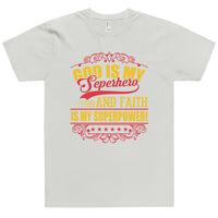 God Is My Superhero and Faith Is My Superpower Christian Theme Uniquely Design For Any Occasion T-Shirt