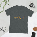 Grateful,  Gift, Positive Inspiration,Quarter-turned to avoid crease down the center, Any Occasion,Lovely Design,Short-Sleeve Unisex T-Shirt