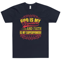 God Is My Superhero and Faith Is My Superpower Christian Theme Uniquely Design For Any Occasion T-Shirt