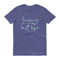 Living My Best Life, Christian Gift, Positive Inspiration,Bible Quote Print, Lovely Design,Double stitched  ,Unisex Short-Sleeve T-Shirt