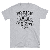 Christian T Shirts With Bible Verse, Praise The Lord O My Soul, Short Sleeve Unisex T-Shirt, Shirts with Sayings, Bible Quotes